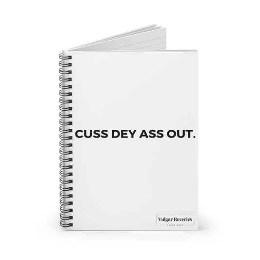 Cuss Dey Ass Out -Spiral Notebook - Ruled Line