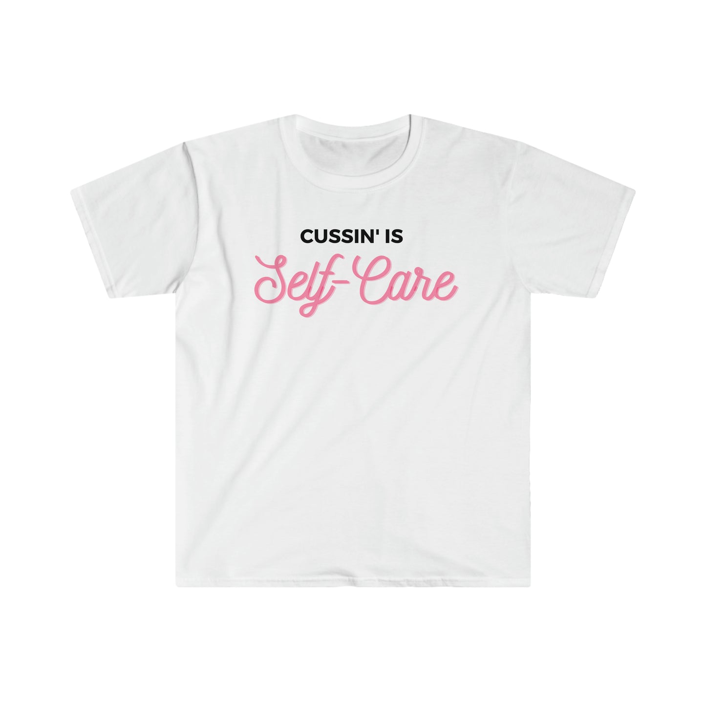 Cussin' is Self-Care - Unisex Softstyle T-Shirt