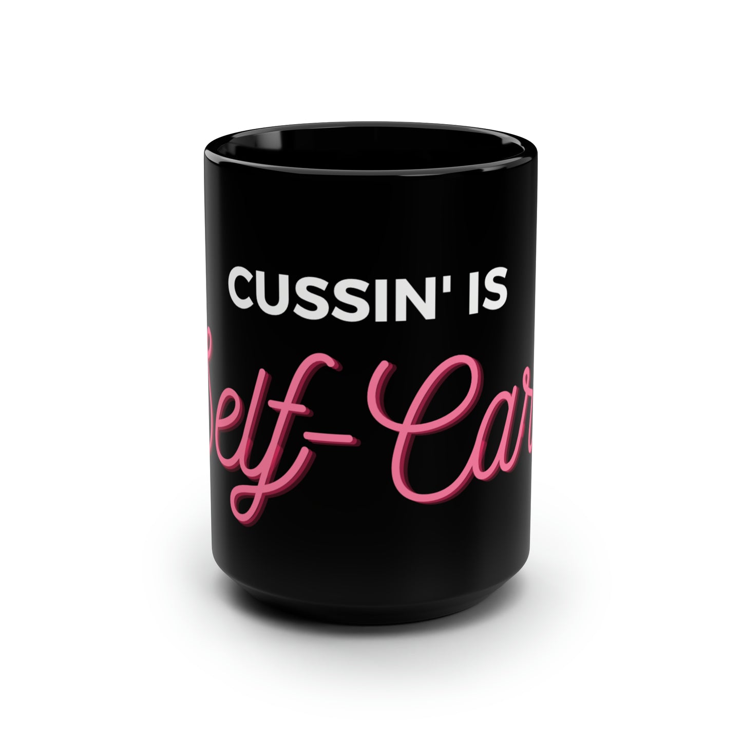 Cussin' is Self-Care - Black Mug, 15oz